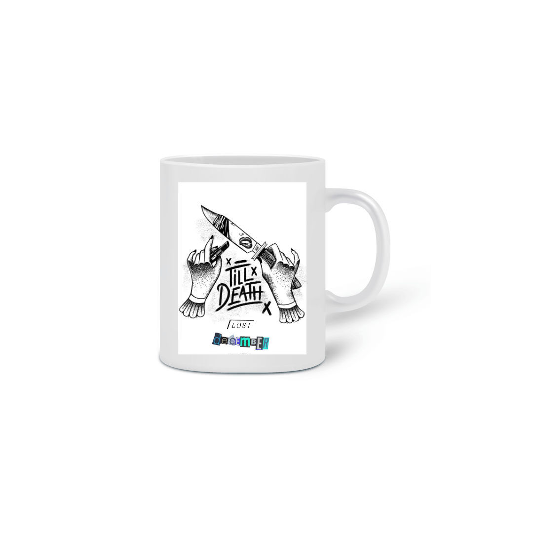 Nome do produto  Caneca - Till Death