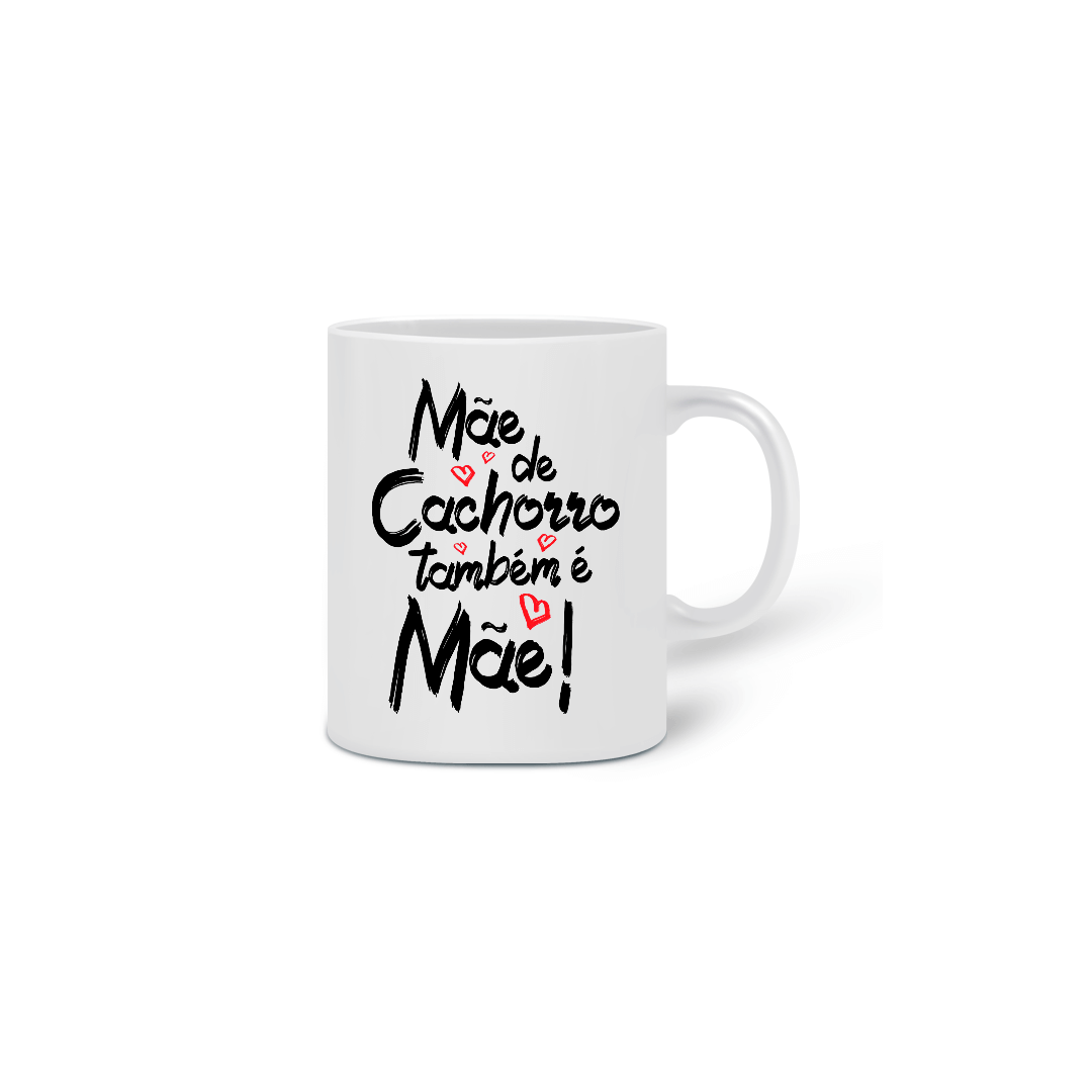 Nome do produto  caneca mãe de cachorro
