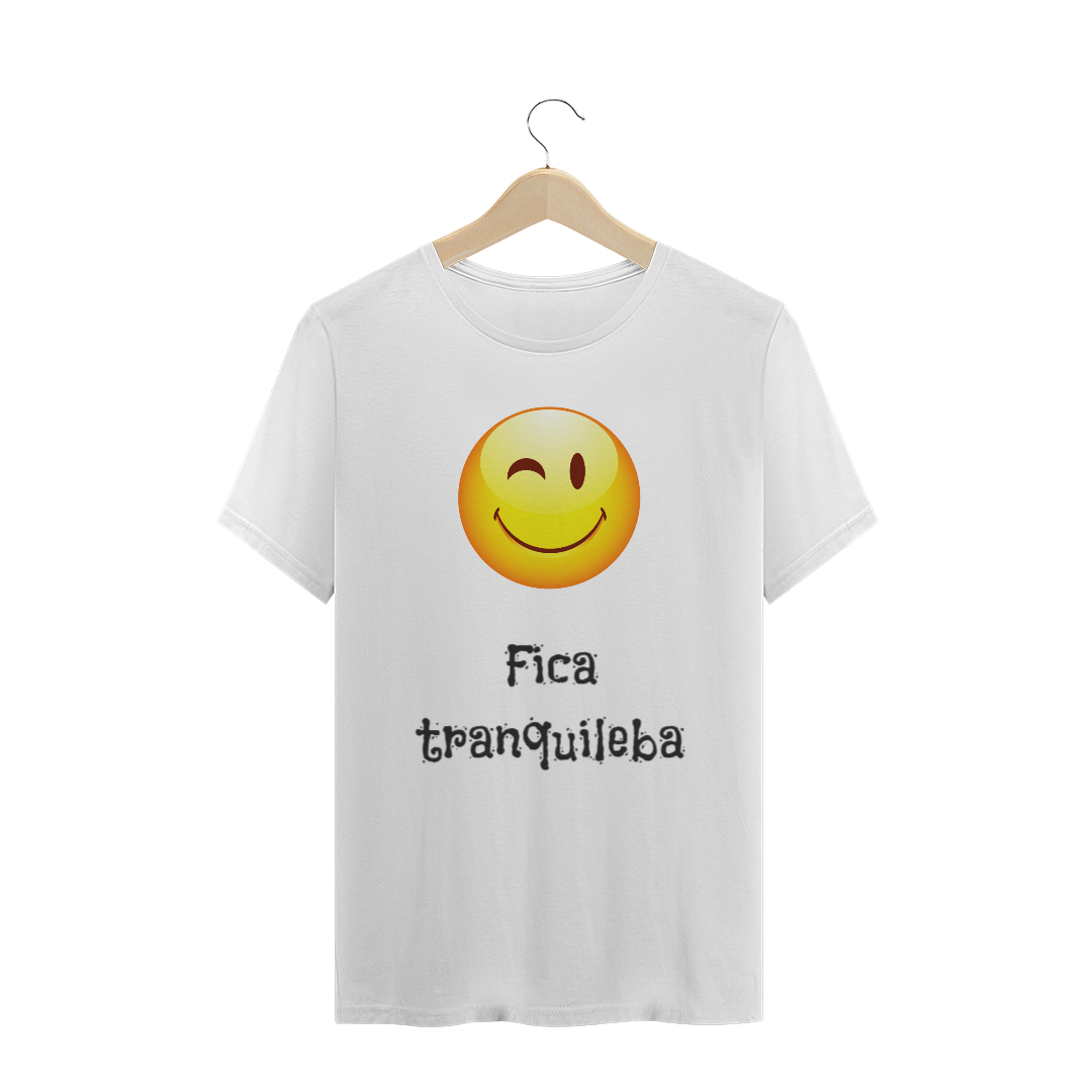 Nome do produto: Camisa Fica Tranquileba com Emoji