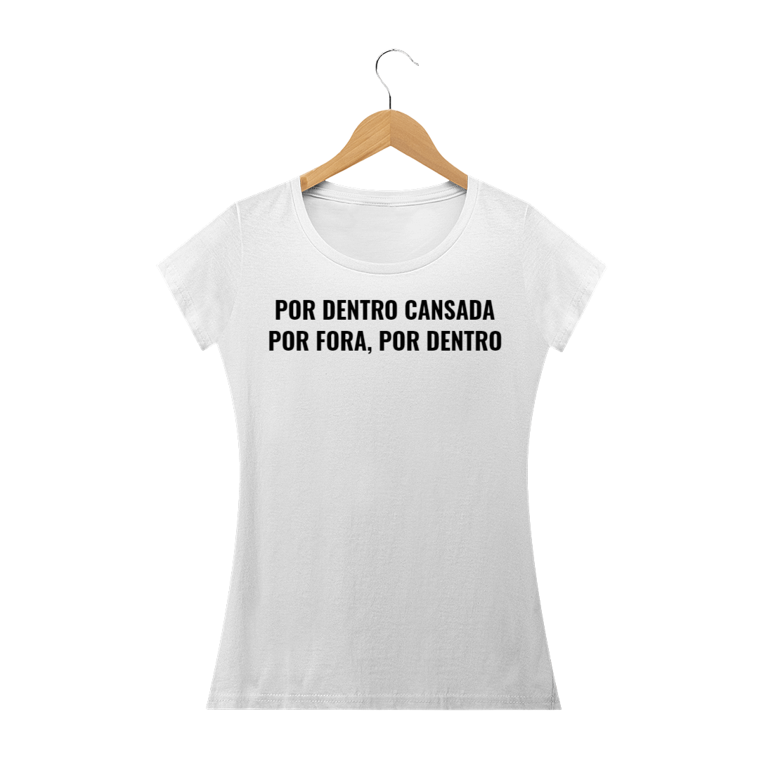 Nome do produto  Por dentro cansada  Por fora, por dentro (com a escrita preta )