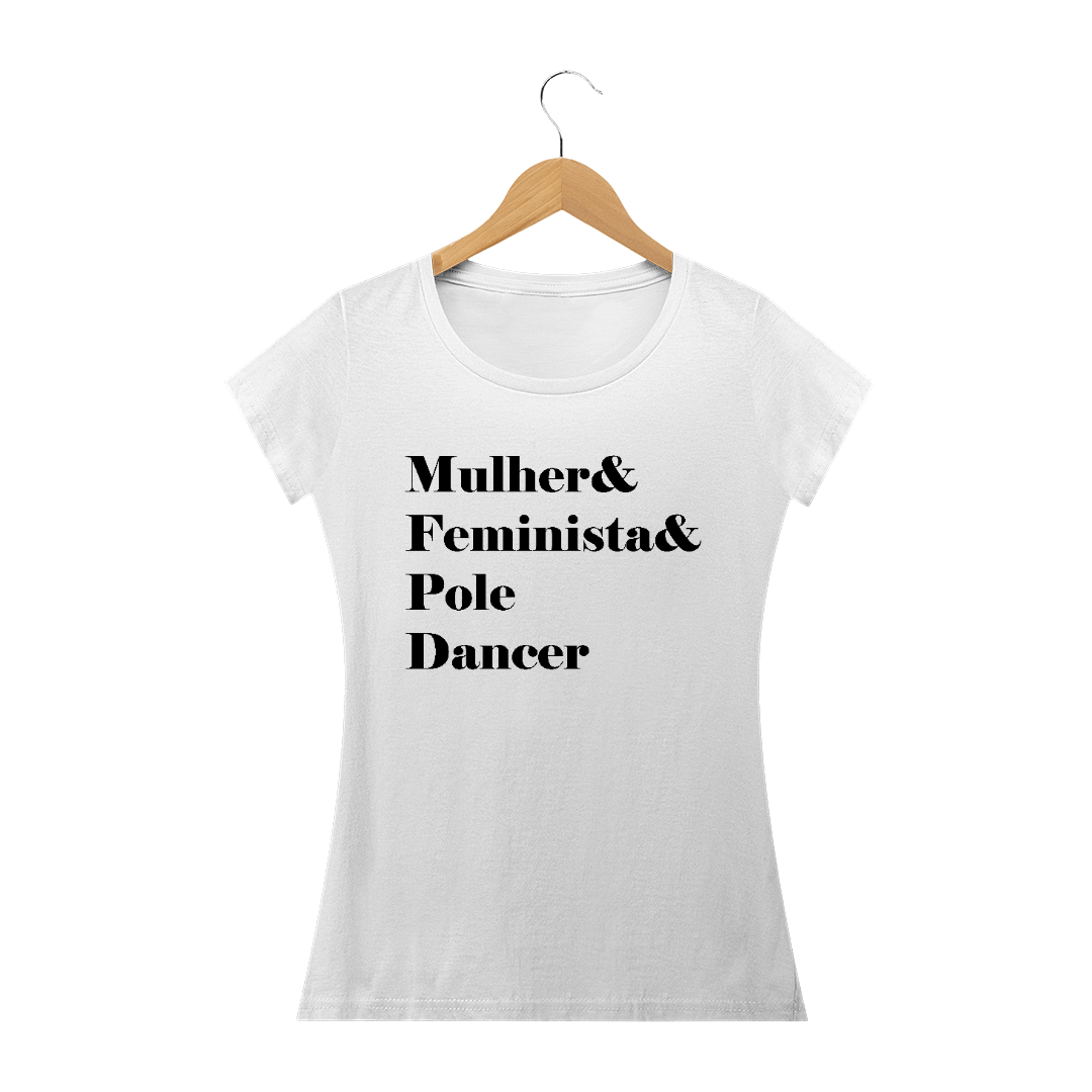 Nome do produto  Camiseta Mulher&Feminista&Poledancer Baby Long Quality