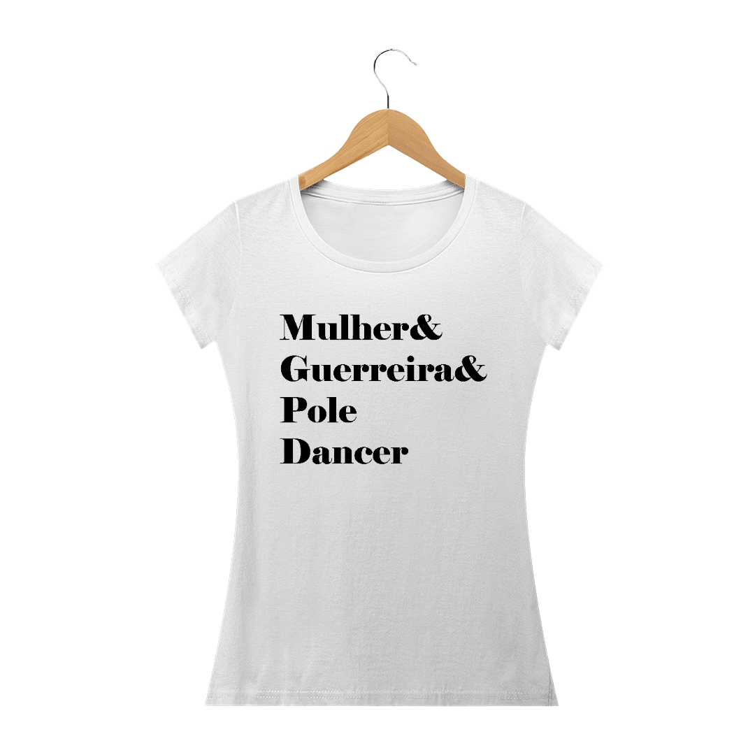 Nome do produto  Camiseta Mulher&Guerreira&Poledancer Baby Long Quality