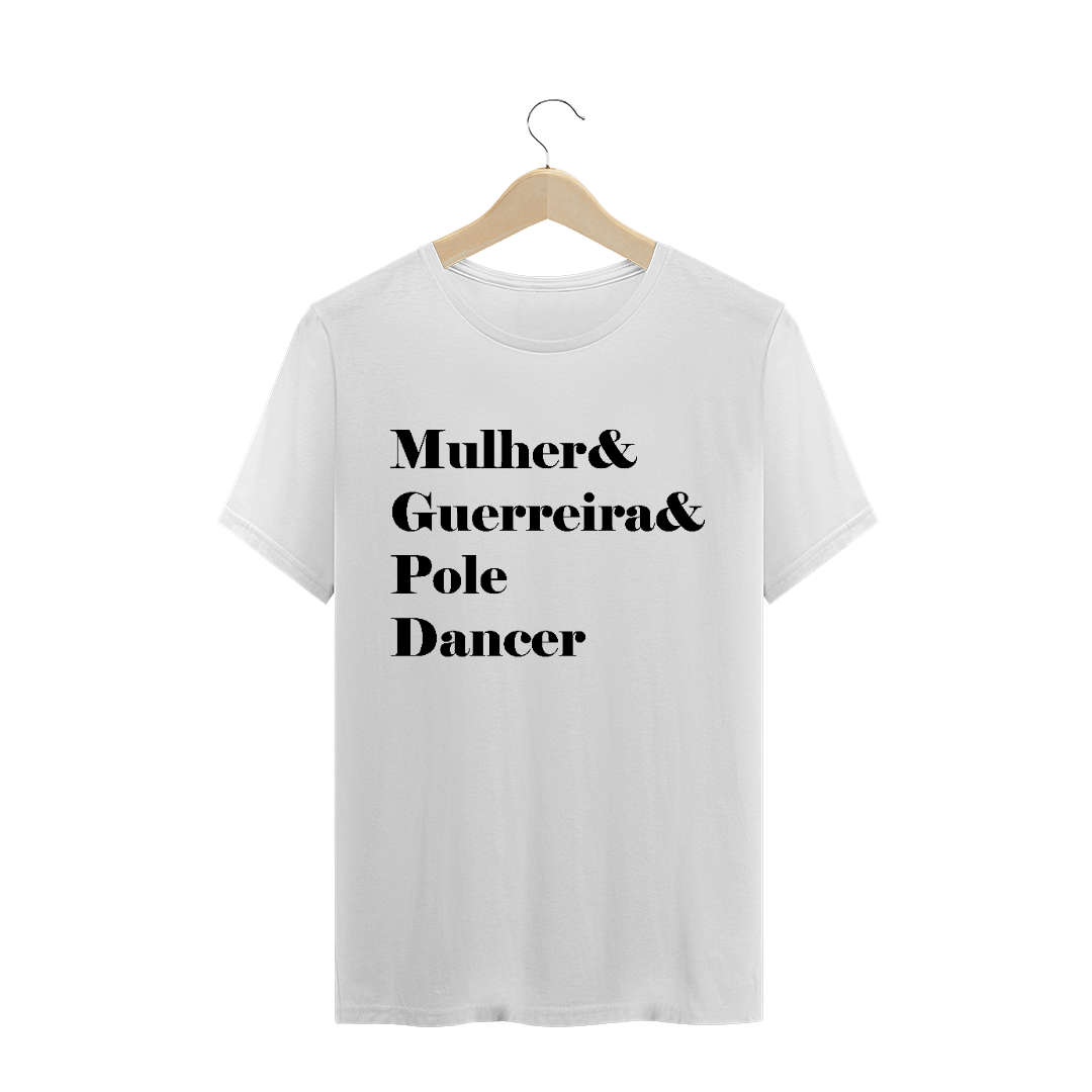 Nome do produto  Camiseta Mulher&Guerreira&Poledancer T-Shirt Quality