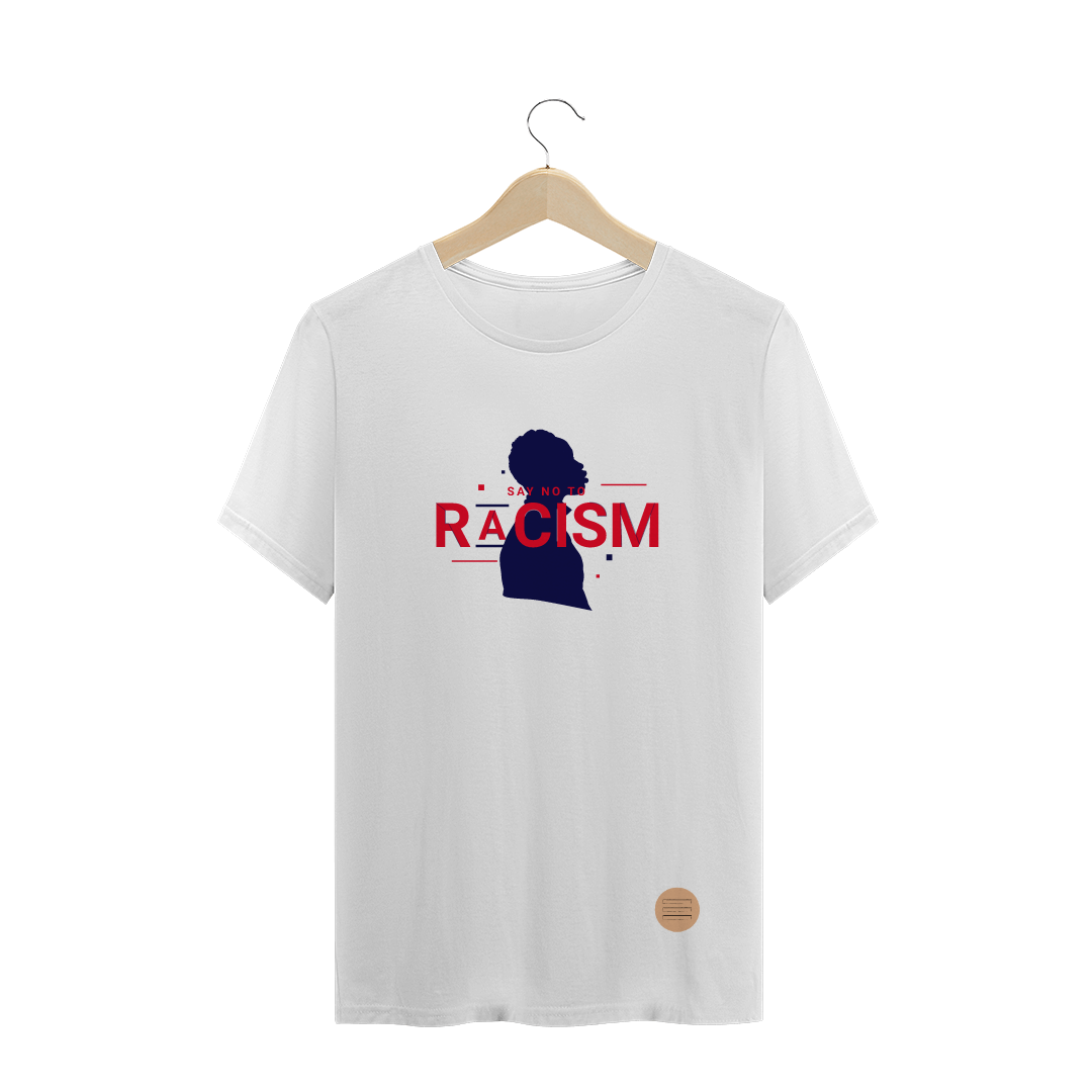 Nome do produto  Camisa diga não ao racismo .lalu
