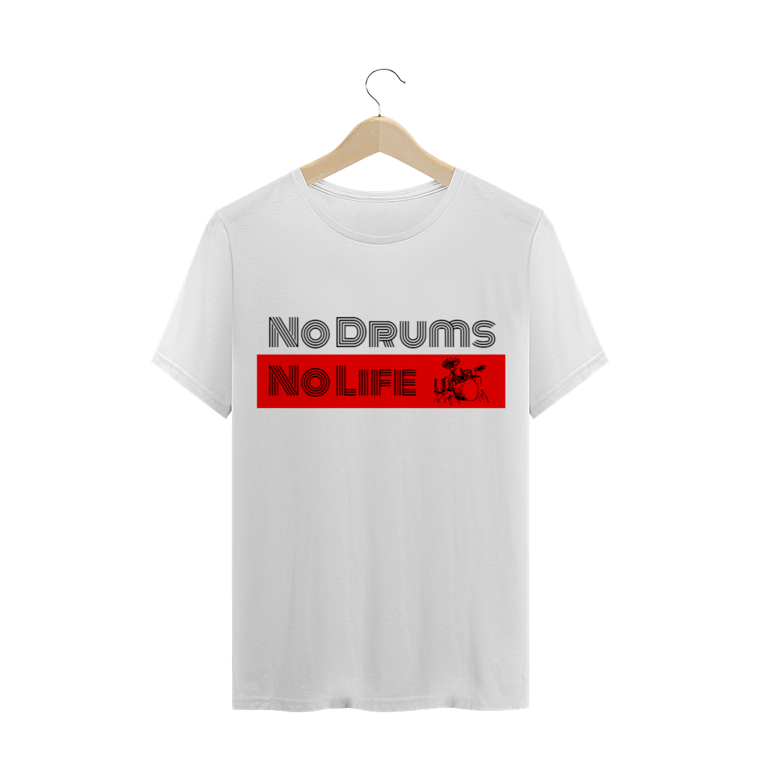 Nome do produto  No Drums, No Life - Branca