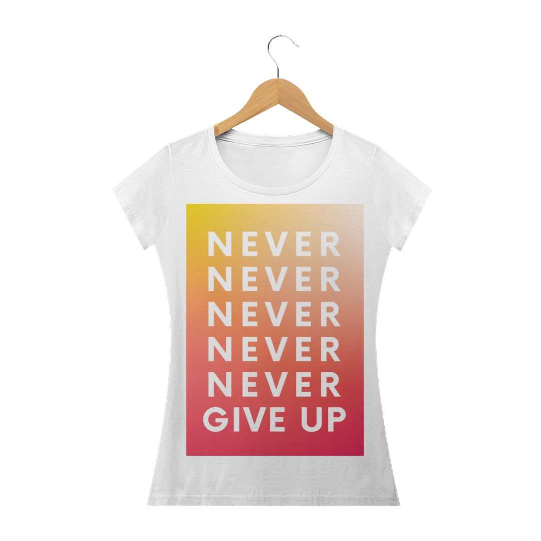 Nome do produto  Never Give Up
