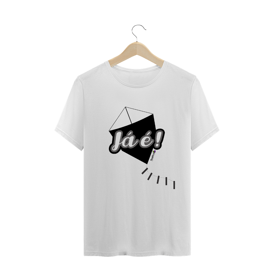 Nome do produto  CAMISETA - JÁ É !