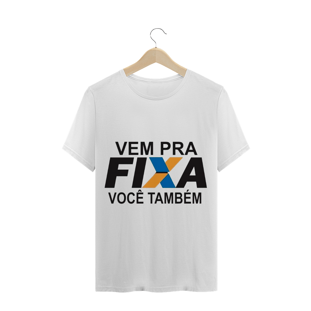 Nome do produto  Camiseta Vem pra Fixa 