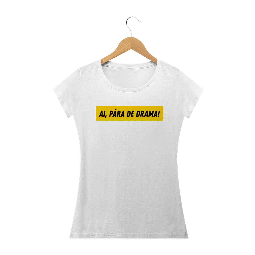 Nome do produto  Camiseta Pára de Drama
