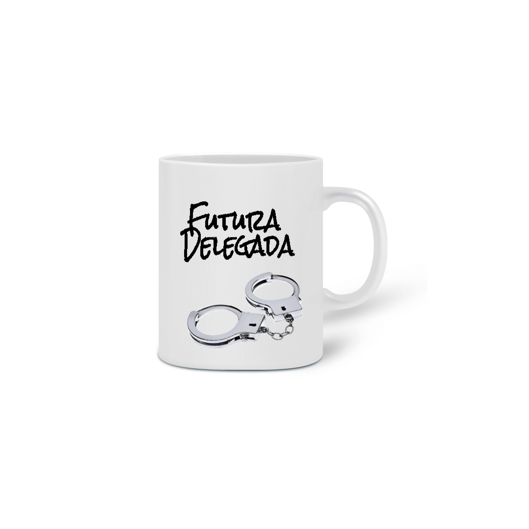 Nome do produto  Caneca #Futura Delegada