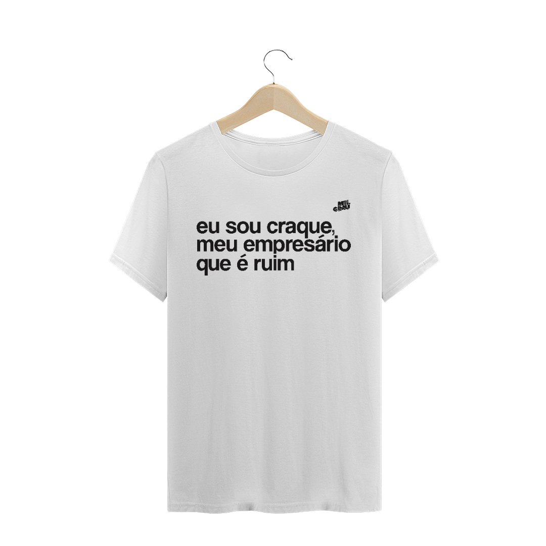 Nome do produto  Eu sou craque, meu empresário que é ruim