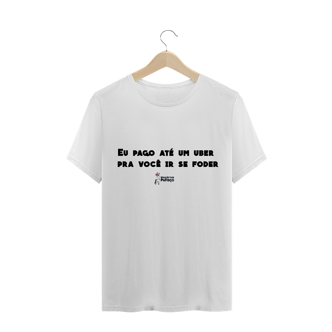 Camisa Eu pago um Uber