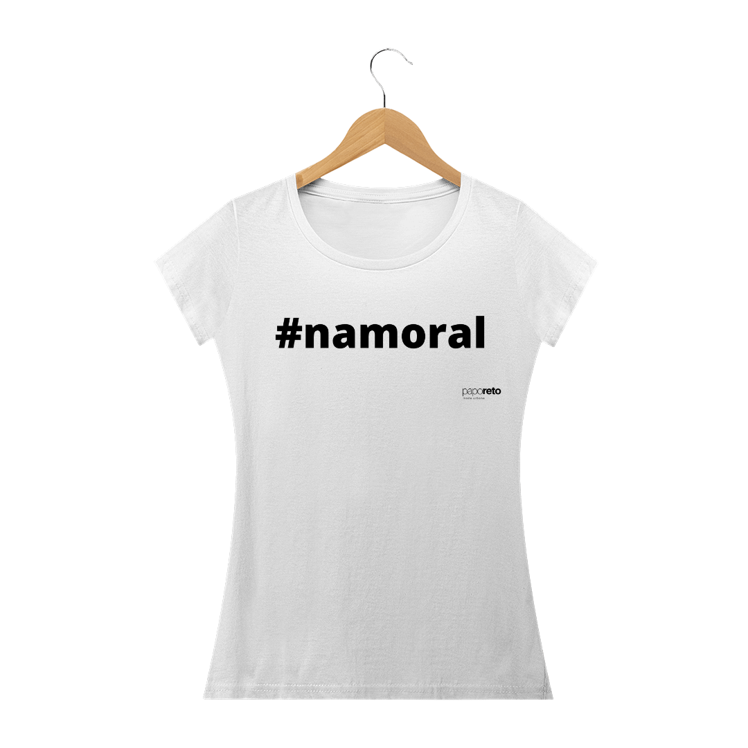 #NAMORAL - FEMININA