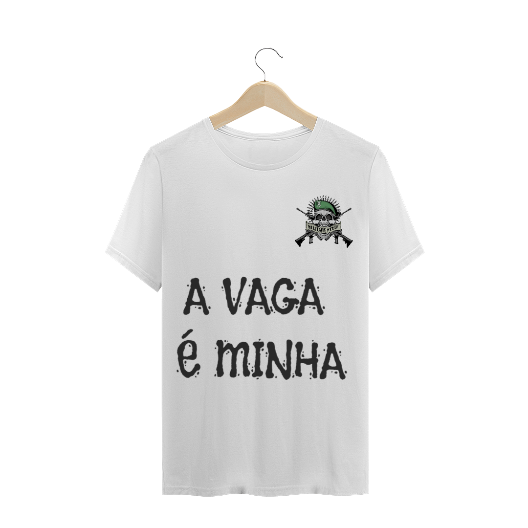 T-SHIRT QUALITY A VAGA É MINHA