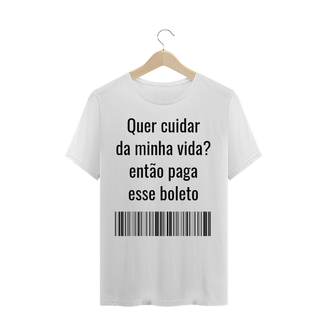 Camiseta Paga Esse Boleto