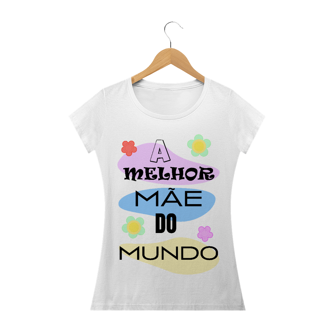 Nome do produto  Camiseta Dias das Mães