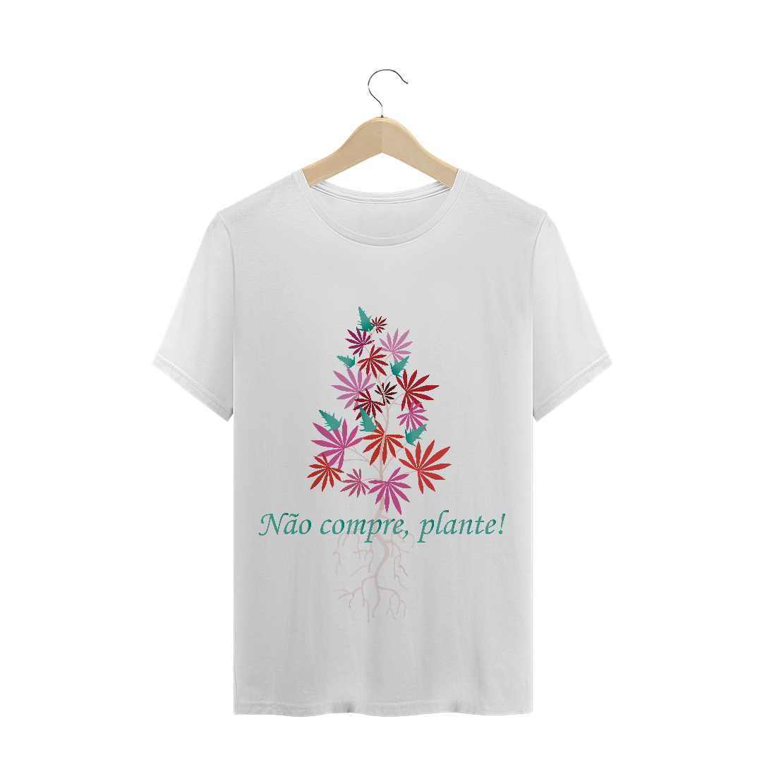 Nome do produto  T-Shirt Não Compre, Plante!