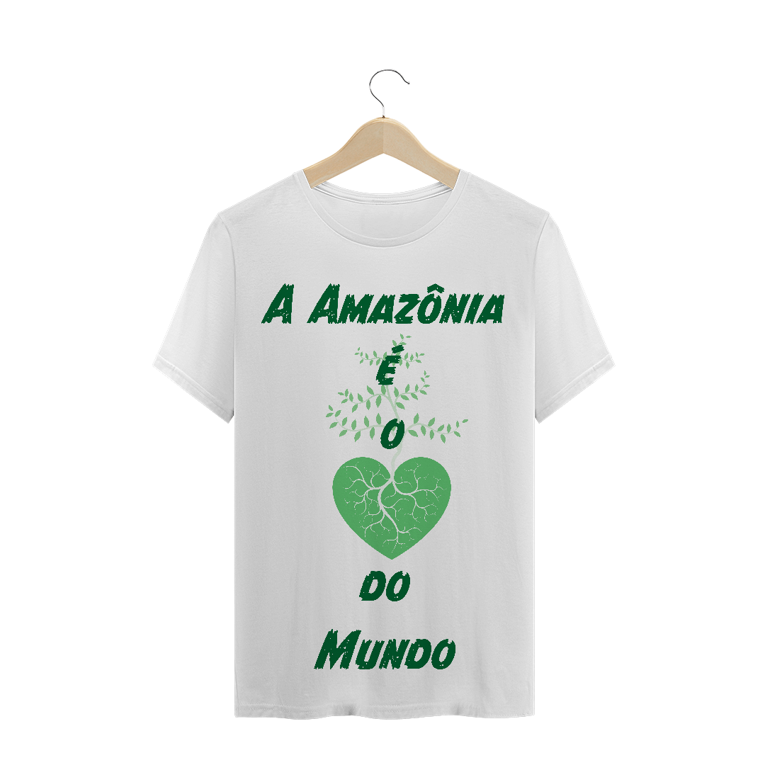 Nome do produto  T-Shirt A Amazônia é o Coração do Mundo