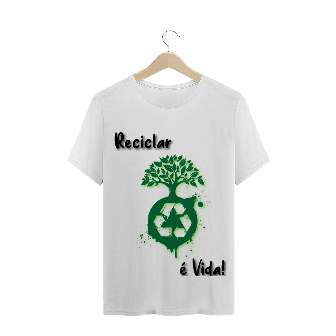 T-Shirt Reciclar é Vida!
