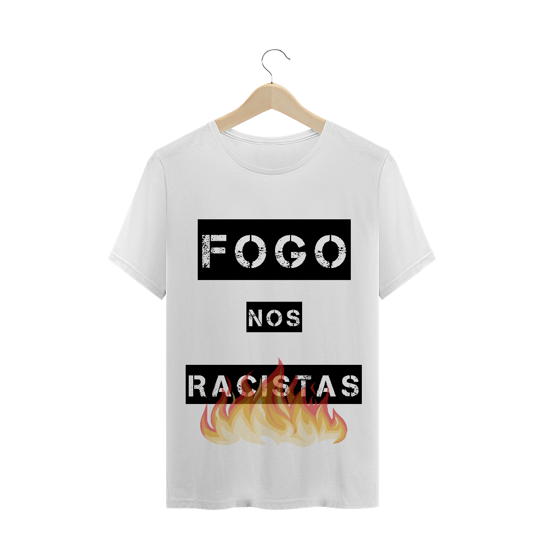 T-Shirt Fogo nos Racistas 