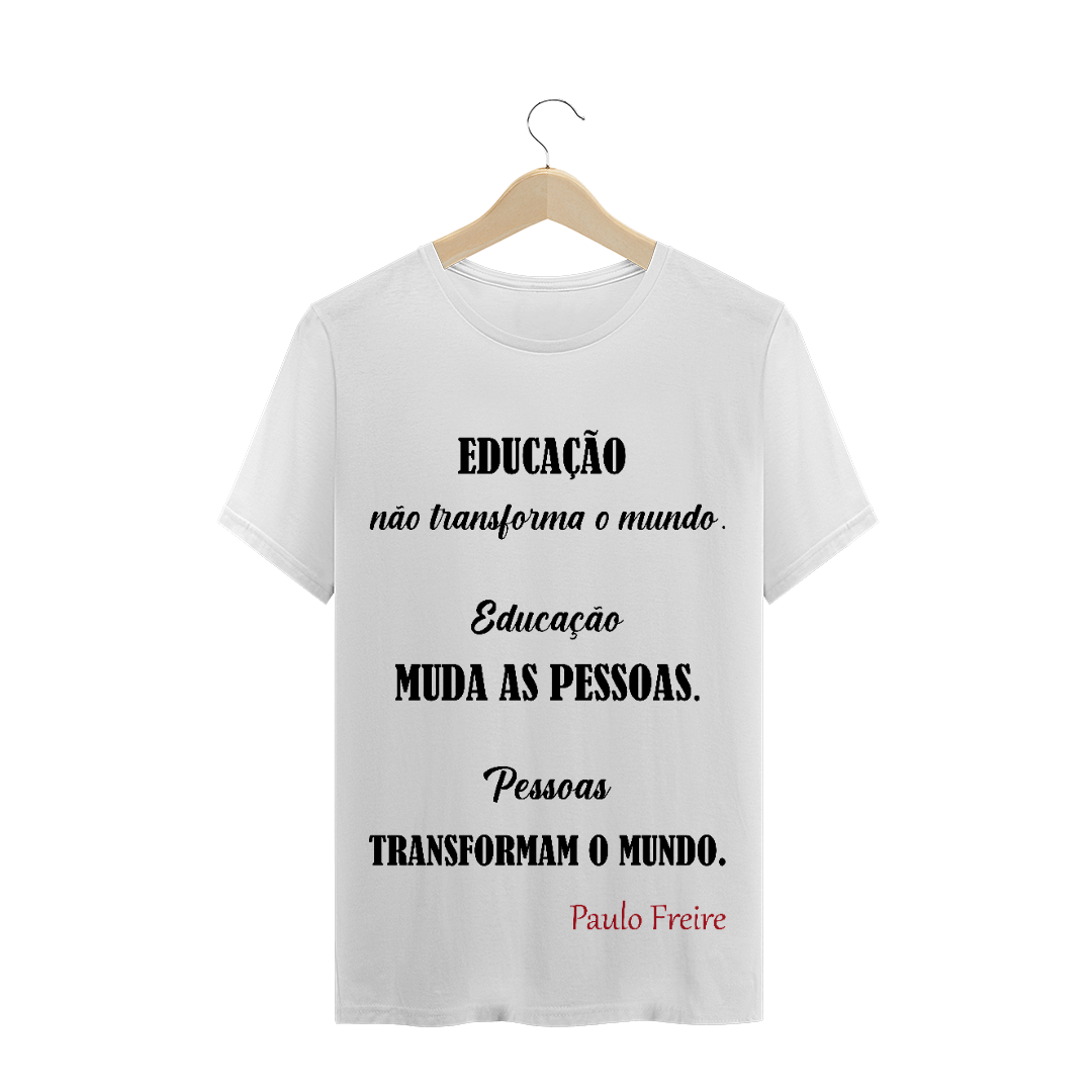 Nome do produto  T-Shirt Educação Paulo Freire