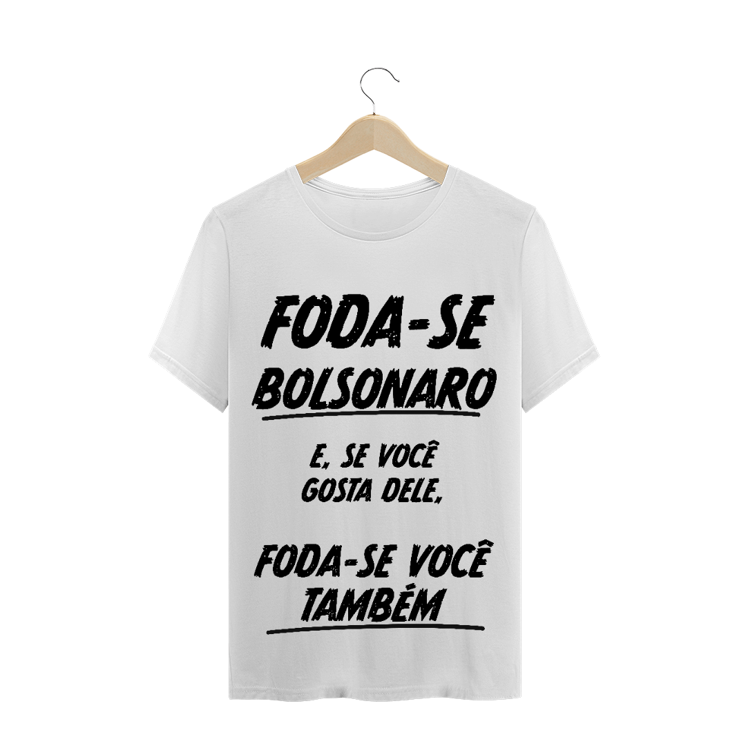 Nome do produto  T-Shirt Foda-se Bolsonaro