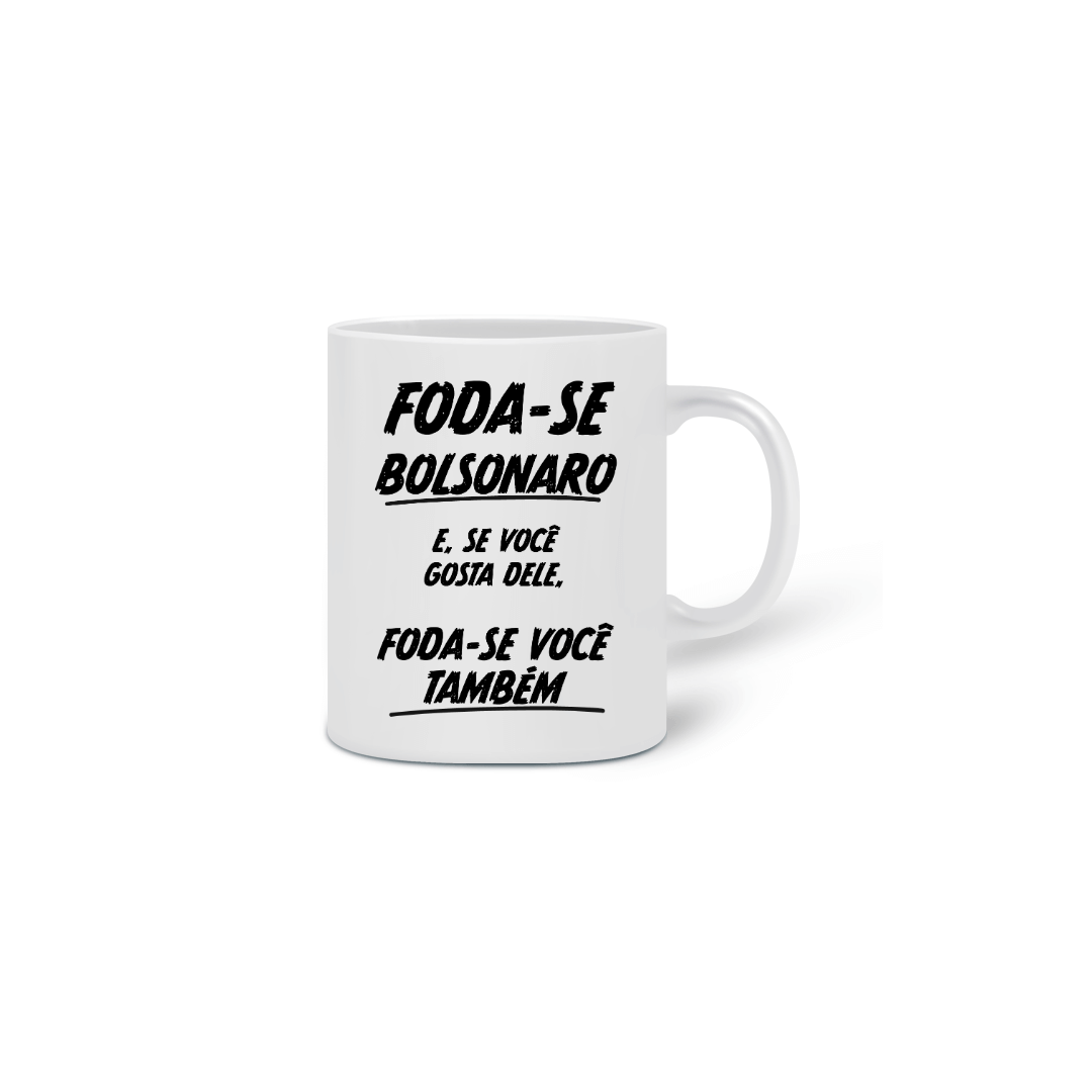Caneca Foda-se Bolsonaro