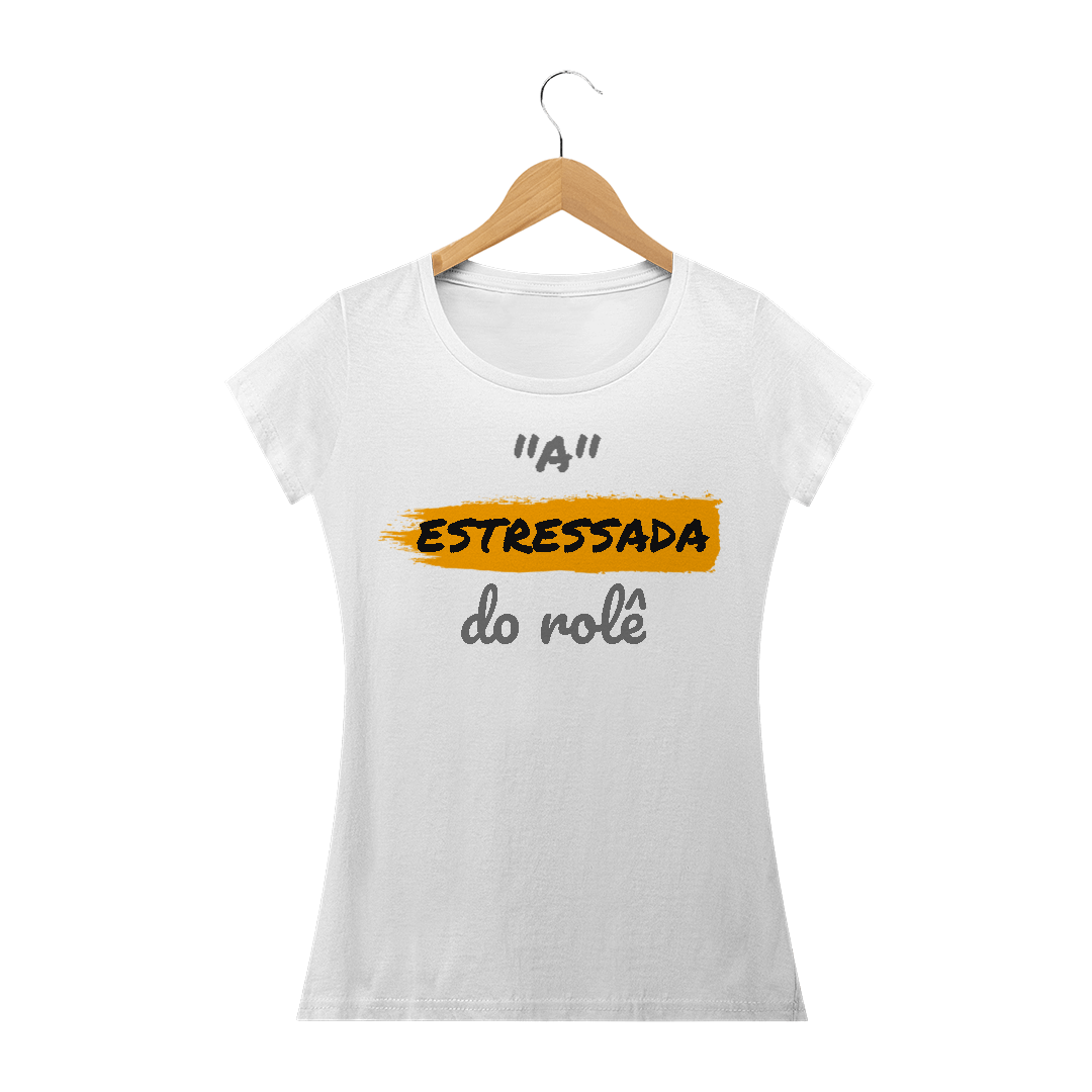 Camiseta Baby Long Quality Estampa Frase - A Estressada do rolê