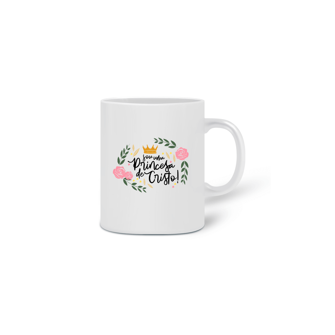 Caneca -Sou uma Princesa de Cristo!