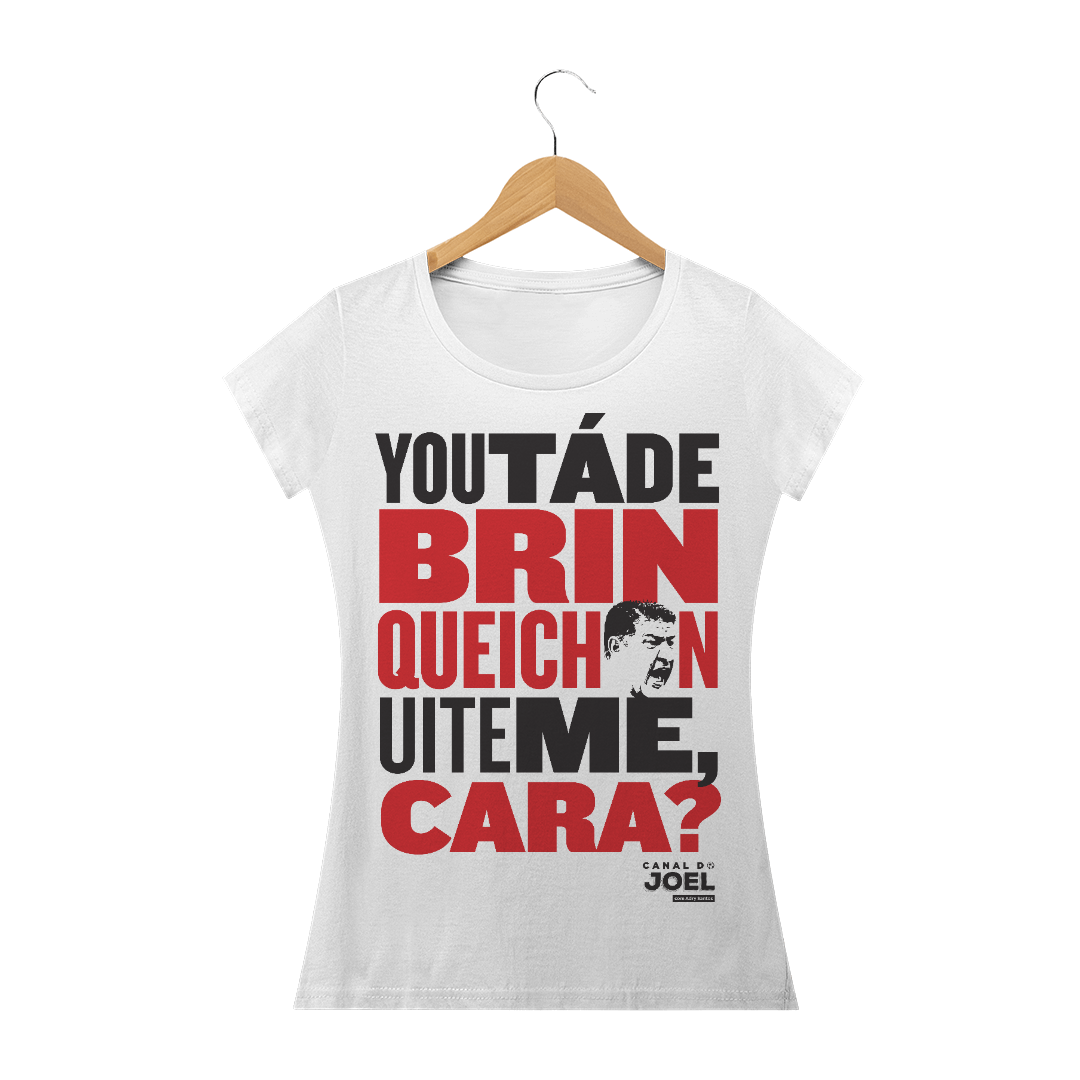 Nome do produto  Camisa do Canal |  You tá de Brinqueichon uite me cara? | Baby Long Prime