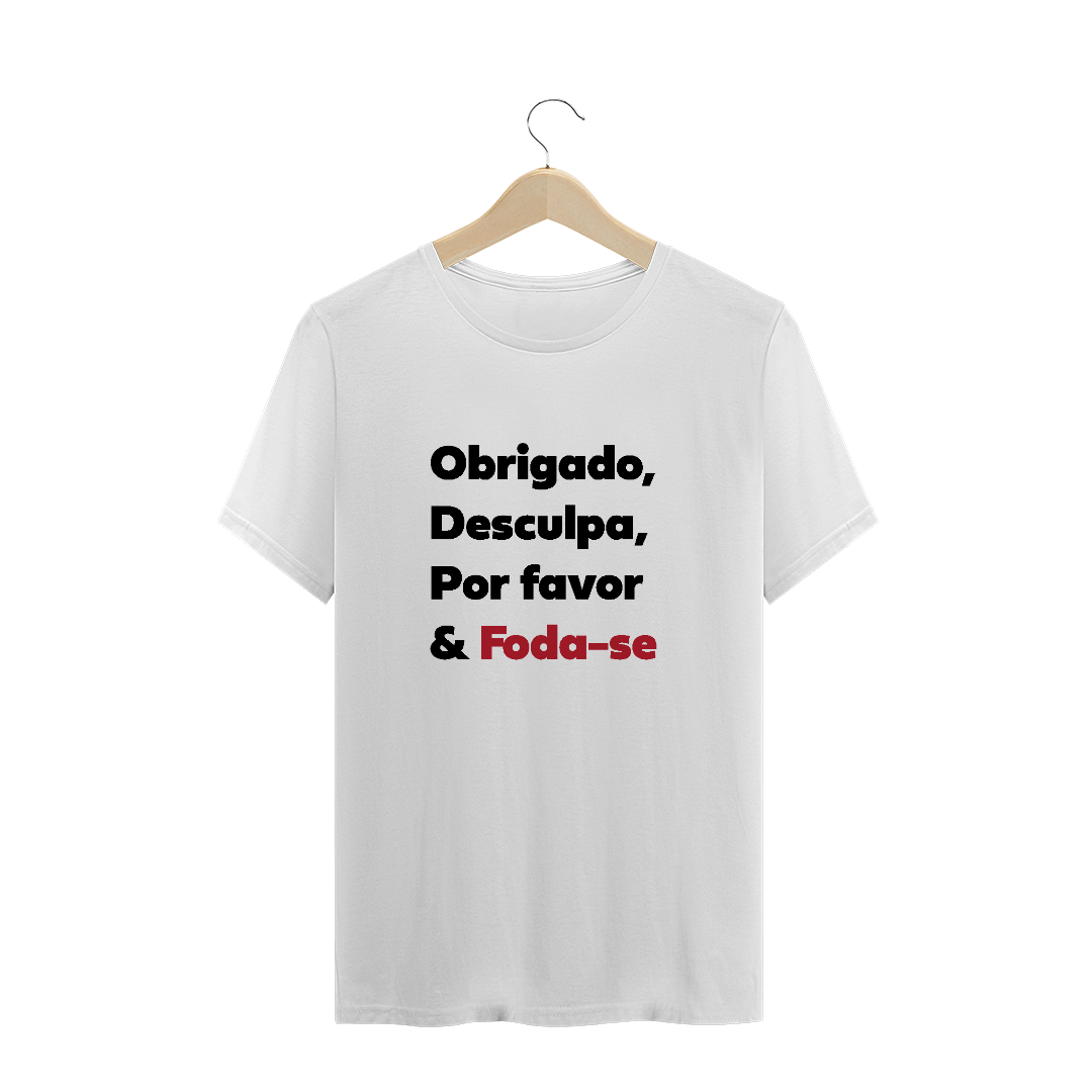 Nome do produto  camiseta unissex - obrigado, desculpa, por favor e foda-se