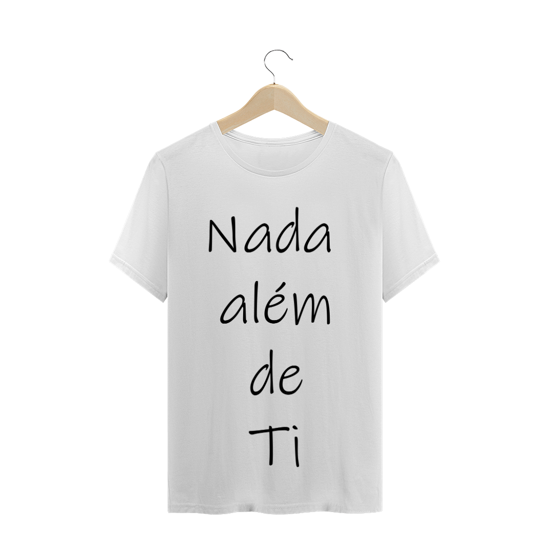 Nome do produto: Camisa Escrita Preta Nada Além de Ti