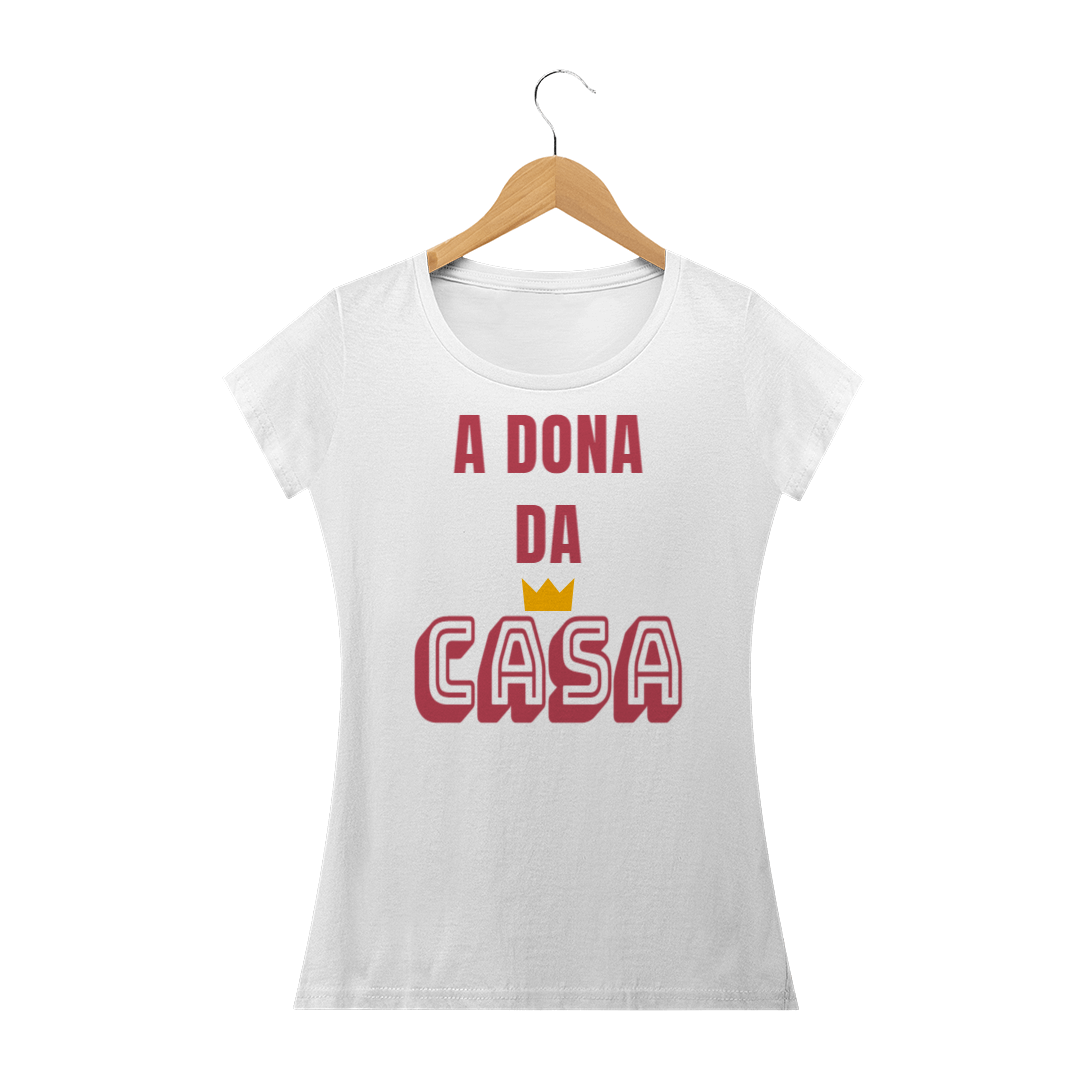 Camiseta Baby Long Quality Feminina Estampa Frase A Dona da Casa