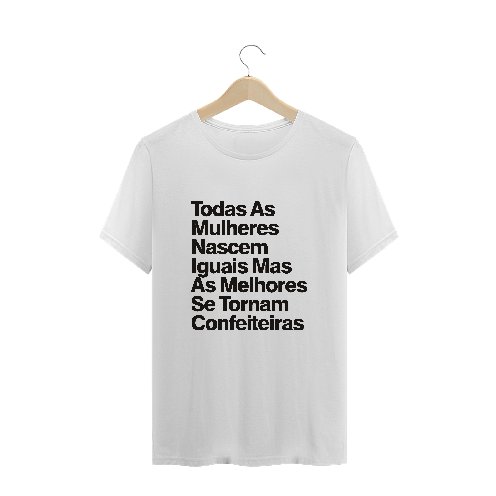 Nome do produto  Todas As Mulheres Nascem Iguais Mas As Melhores Se Tornam Confeiteiras - Texto Preto