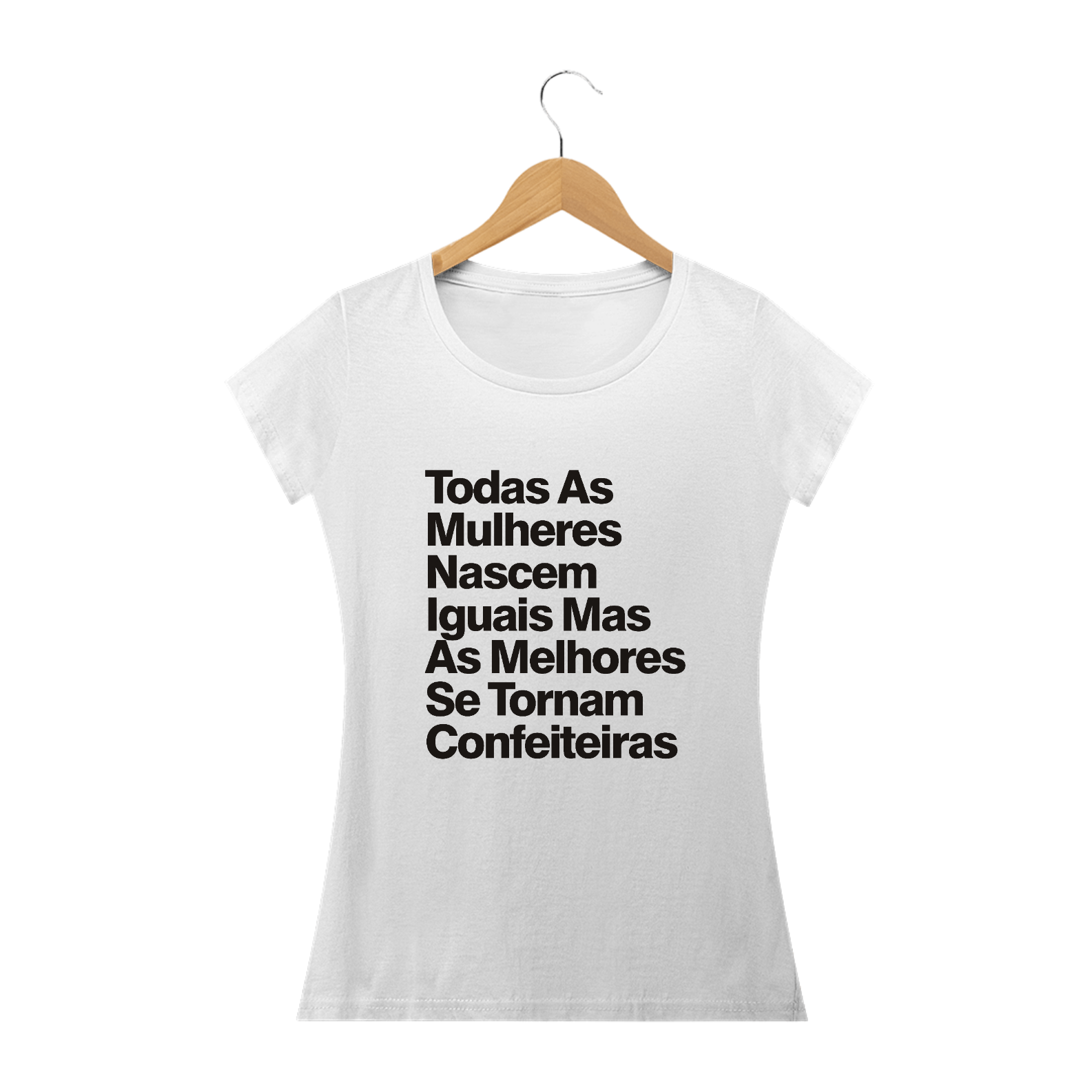 Nome do produto  Todas As Mulheres Nascem Iguais Mas As Melhores Se Tornam Confeiteiras - Texto Preto