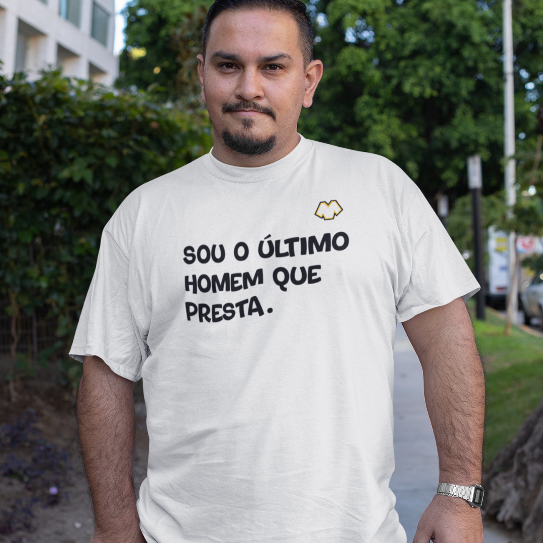 T-SHIRT ÚLTIMO HOMEM QUE PRESTA