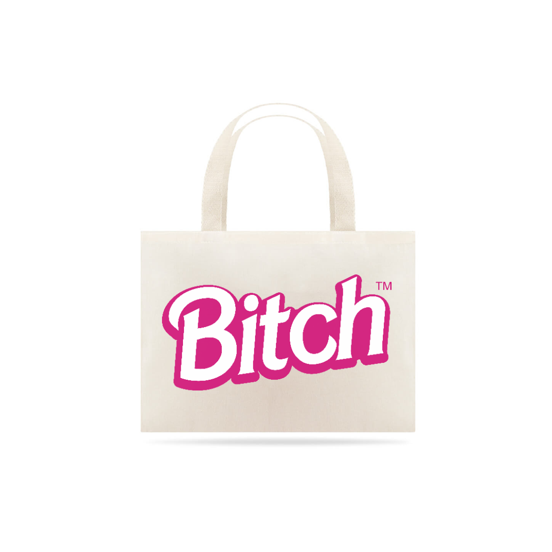 Nome do produto  EcoBag Bitch