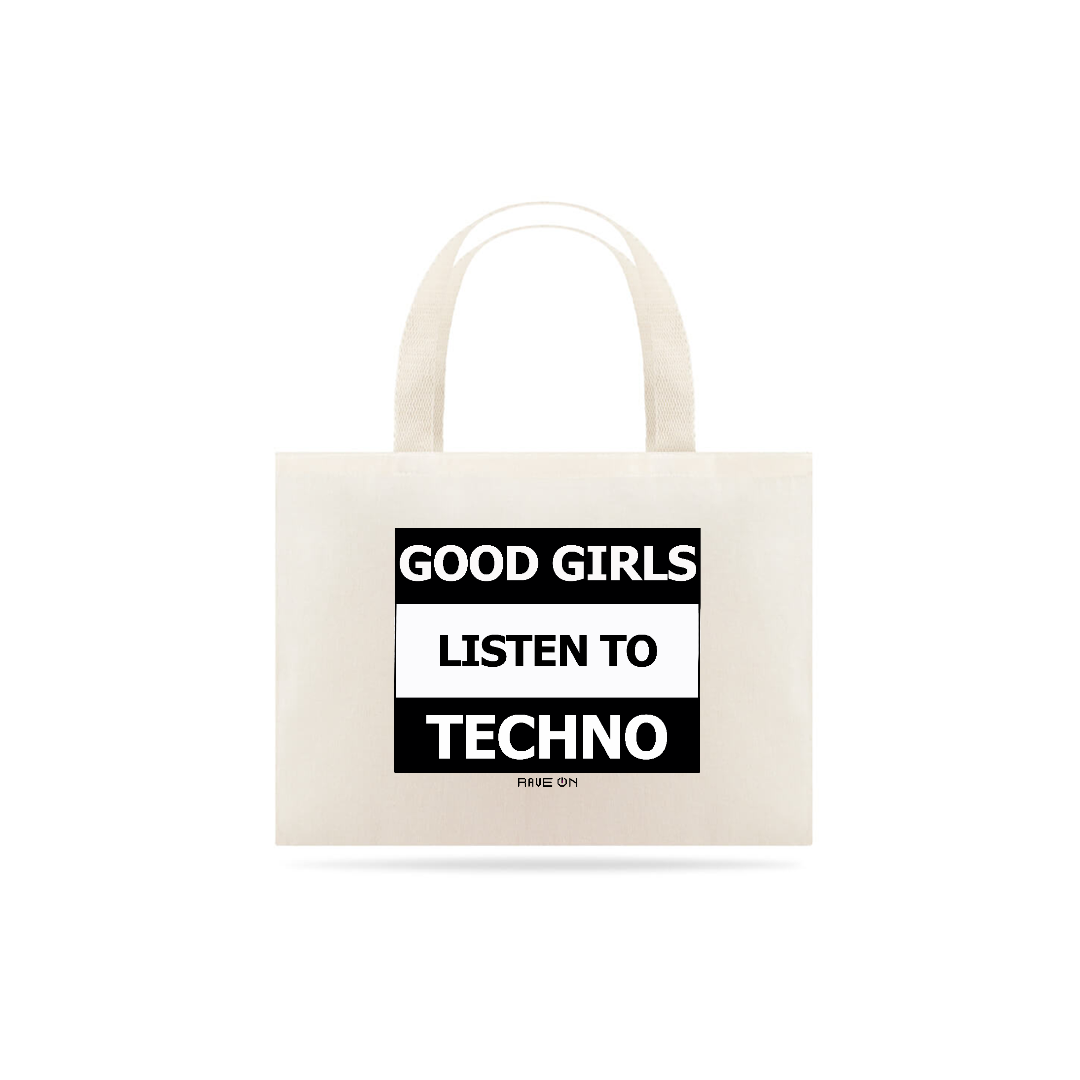 Nome do produto  Ecobag Good Girls Listen to Techno - Rave ON