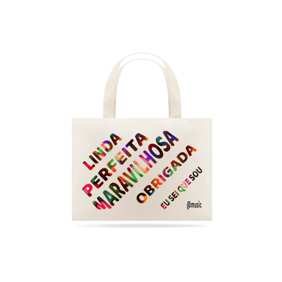 SACOLA ( LINDA , PERFEITA E MARAVILHOSA)