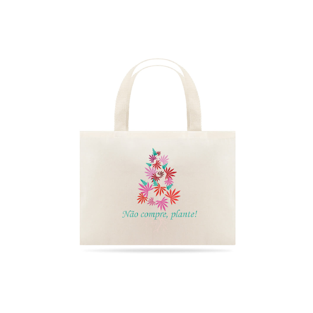 Nome do produto  Ecobag Não Compre, Plante!