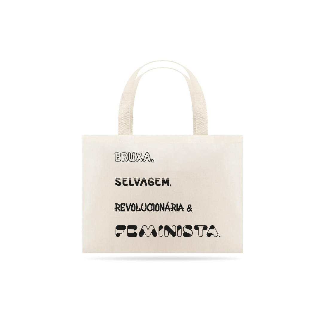 Nome do produto  Ecobag Bruxa, Selvagem, Revolucionária & Feminista