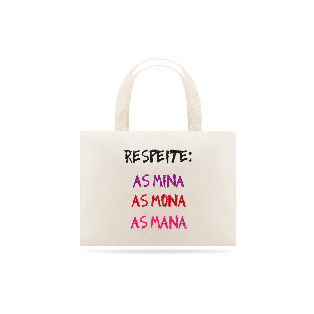 Nome do produto  Ecobag Respeite: as Mina, as Mona, as Mana