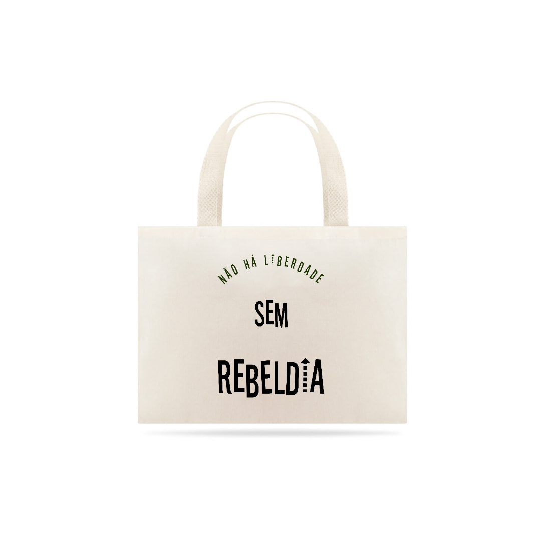 Ecobag Não há Liberdade sem Rebeldia