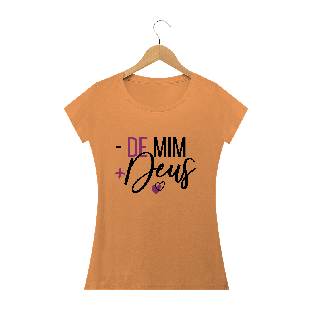 Nome do produto  Camiseta Feminina Menos de Mim, Mais de Deus