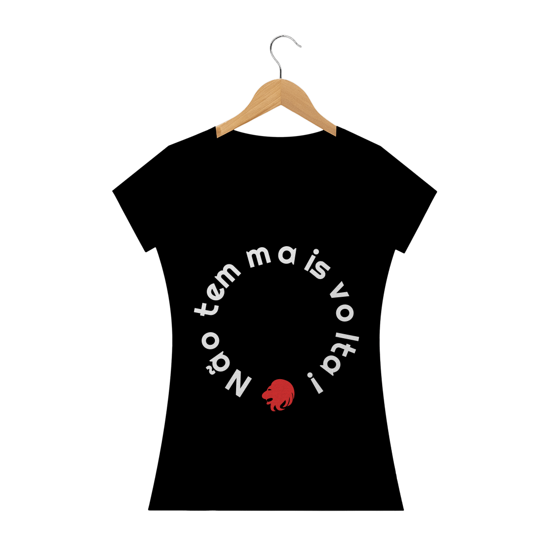 Nome do produto  Camiseta Não Tem Mais Volta - Feminina Preta