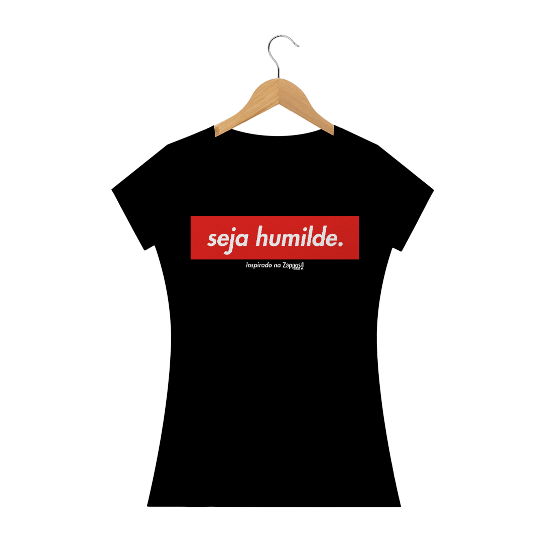 Nome do produto  Seja Humilde – Feminino