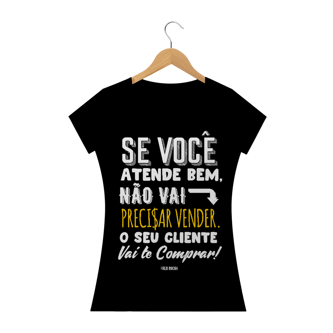 Nome do produto  Se você atender bem – Feminino