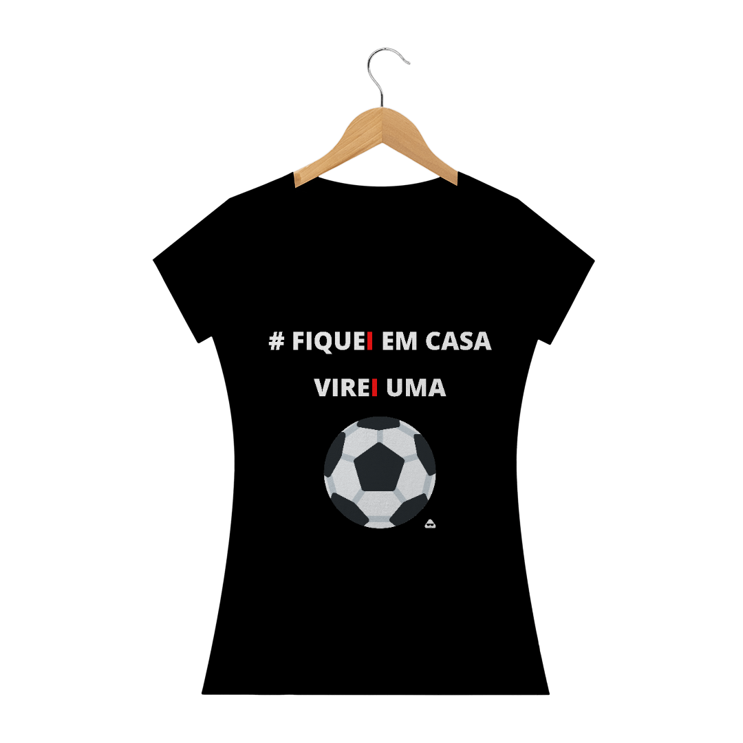 Nome do produto  # FIQUEI EM CASA VIREI UMA BOLA FEM PR