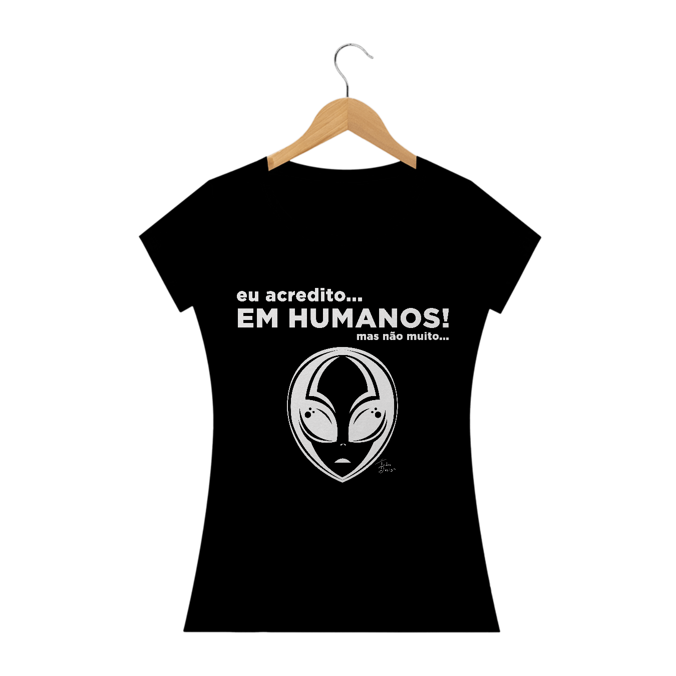 Nome do produto  Eu Acredito Em Humanos Fem. (Estampa Branca) | Índio Design