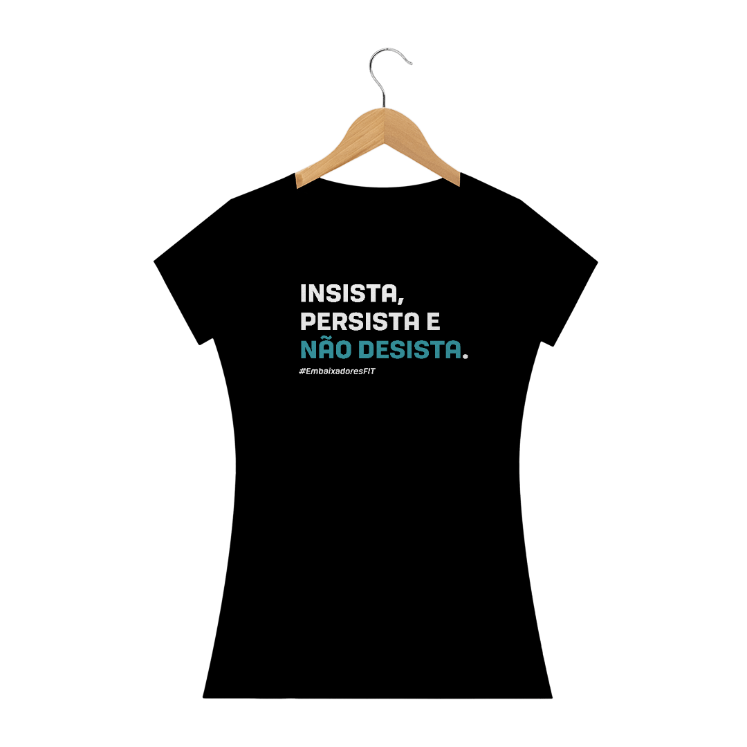 Nome do produto  INSISTA, PERSISTA E NÃO DESISTA. 